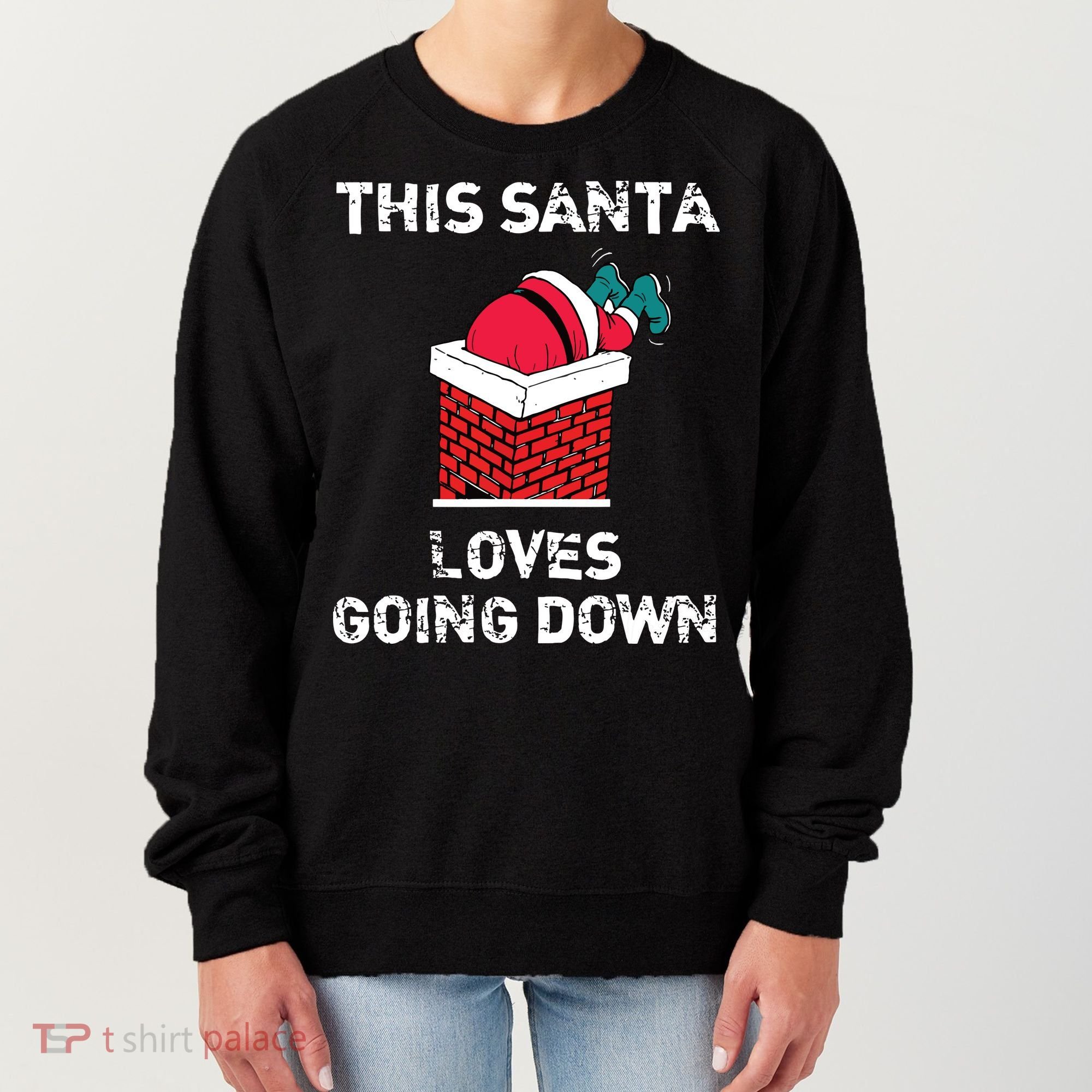 This Santa Loves Going Down Funny Christmas Women's Sweatshirt