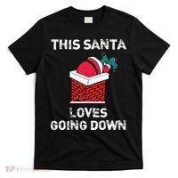 This Santa Loves Going Down Funny Christmas T-Shirt thumb 0