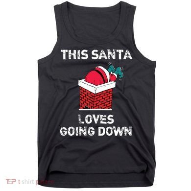 This Santa Loves Going Down Funny Christmas Tank Top