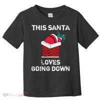 This Santa Loves Going Down Funny Christmas Toddler T-Shirt thumb 0