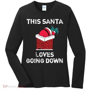 This Santa Loves Going Down Funny Christmas Women's Long Sleeve Shirt