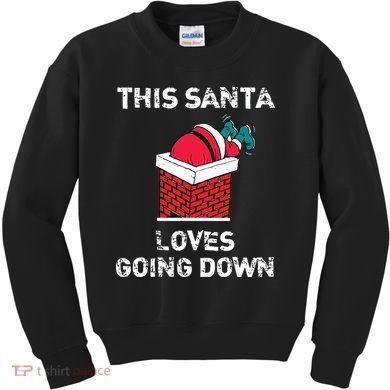 This Santa Loves Going Down Funny Christmas Kids Sweatshirt