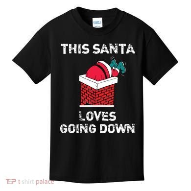 This Santa Loves Going Down Funny Christmas Kids T-Shirt