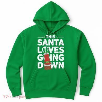 This Santa Loves Going Down Hoodie