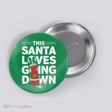 This Santa Loves Going Down Button