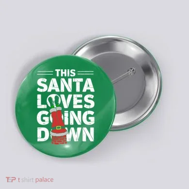 This Santa Loves Going Down Button