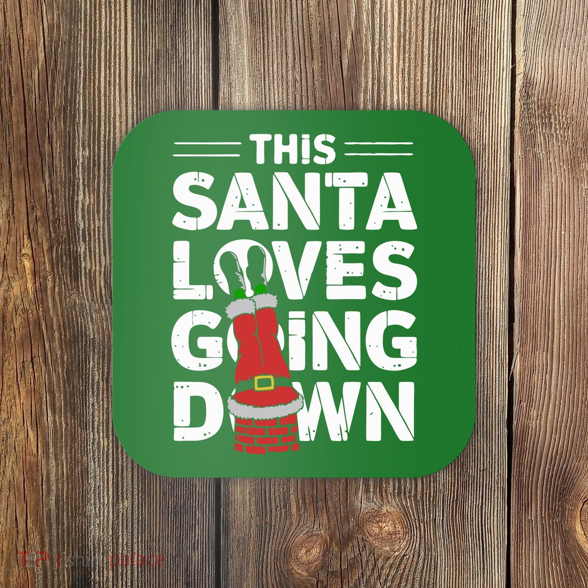 This Santa Loves Going Down Coaster
