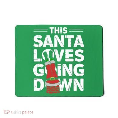 This Santa Loves Going Down Mousepad
