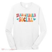 Trabajadora Social Latina Social Worker Spanish MSW Chingona Long Sleeve Shirt thumb 0