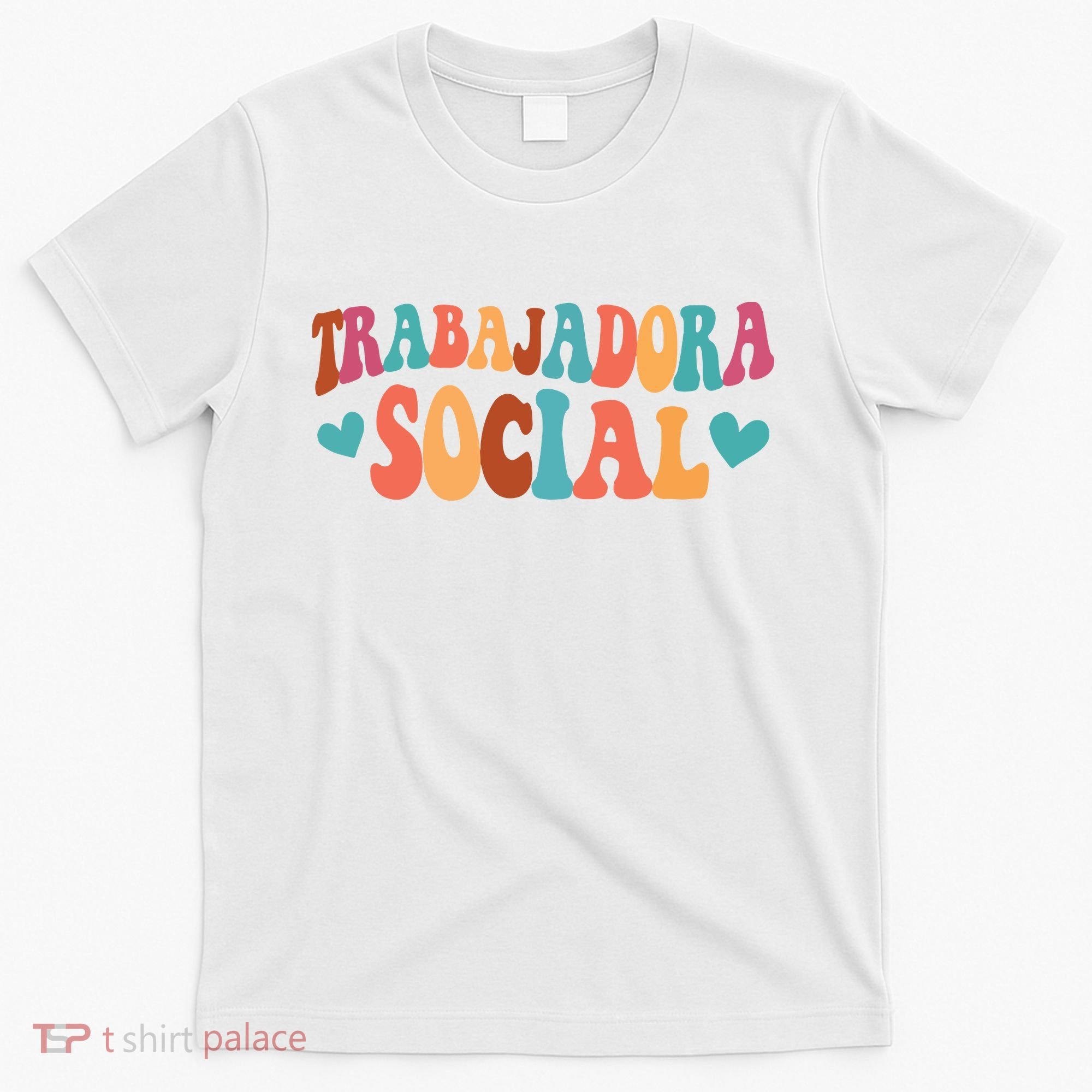 Trabajadora Social Latina Social Worker Spanish MSW Chingona T-Shirt