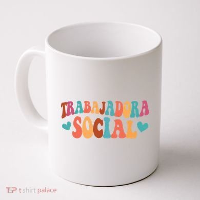 Trabajadora Social Latina Social Worker Spanish MSW Chingona Coffee Mug