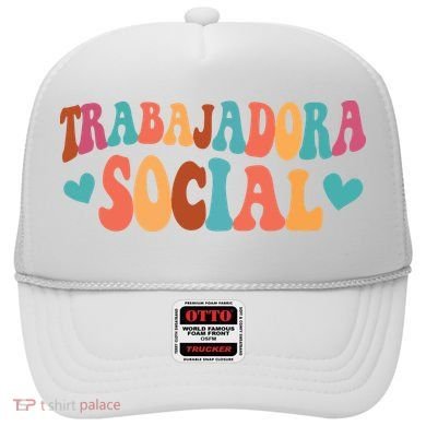 Trabajadora Social Latina Social Worker Spanish MSW Chingona Hat
