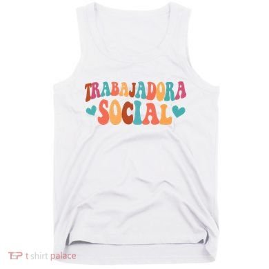 Trabajadora Social Latina Social Worker Spanish MSW Chingona Tank Top