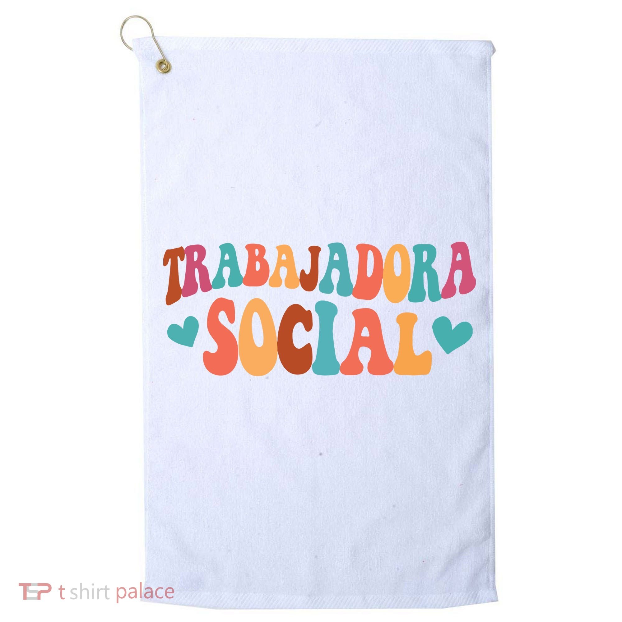Trabajadora Social Latina Social Worker Spanish MSW Chingona Golf Towel