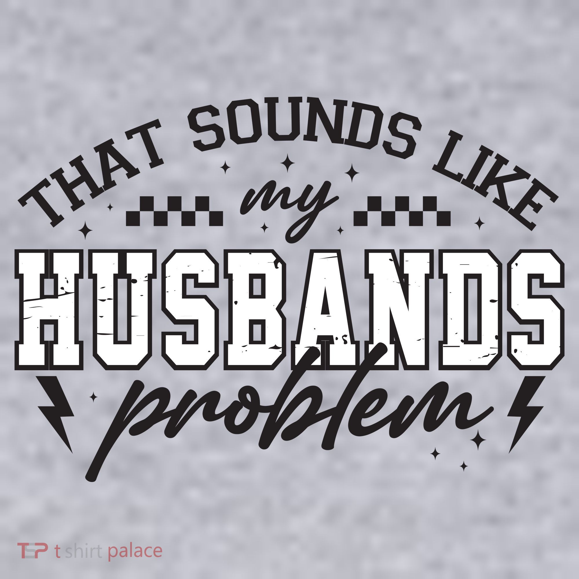 That Sounds Like My Husbands Problem Sarcastic Wife Women's Sweatshirt