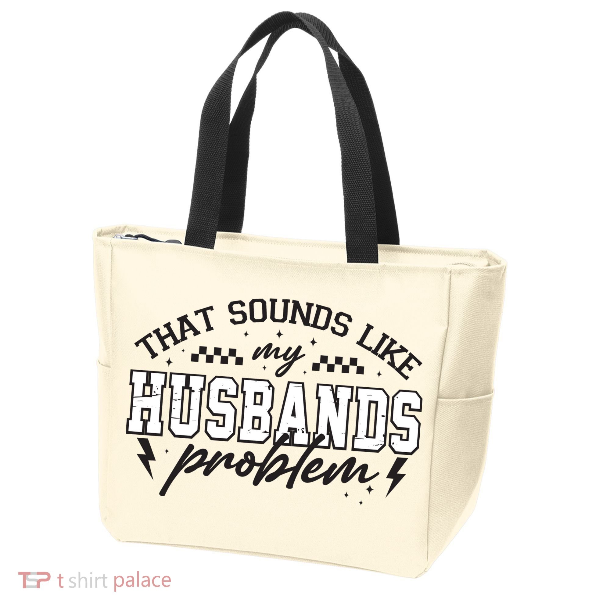 That Sounds Like My Husbands Problem Sarcastic Wife Tote Bag
