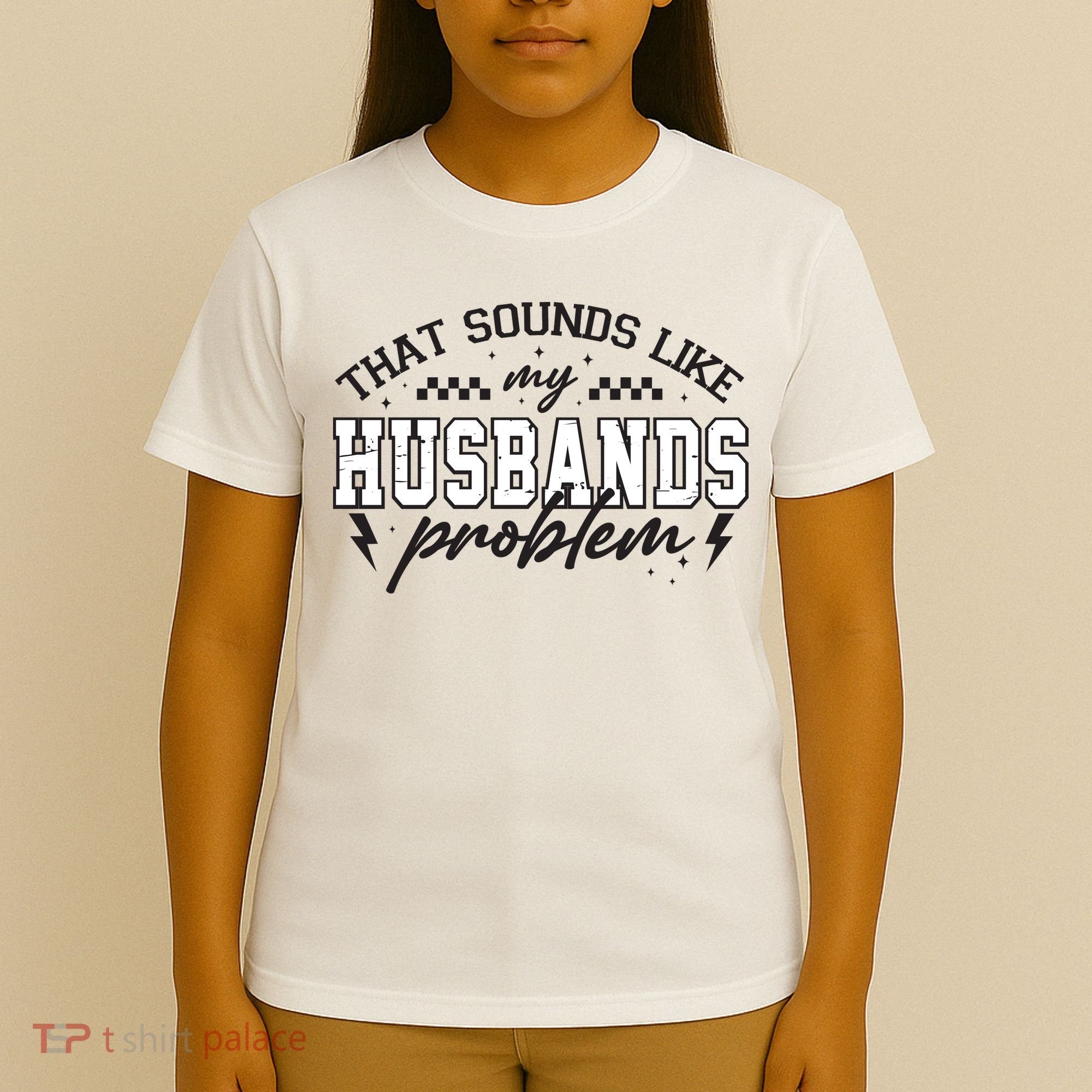 That Sounds Like My Husbands Problem Sarcastic Wife T-Shirt