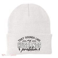 That Sounds Like My Husbands Problem Sarcastic Wife Beanie thumb 0