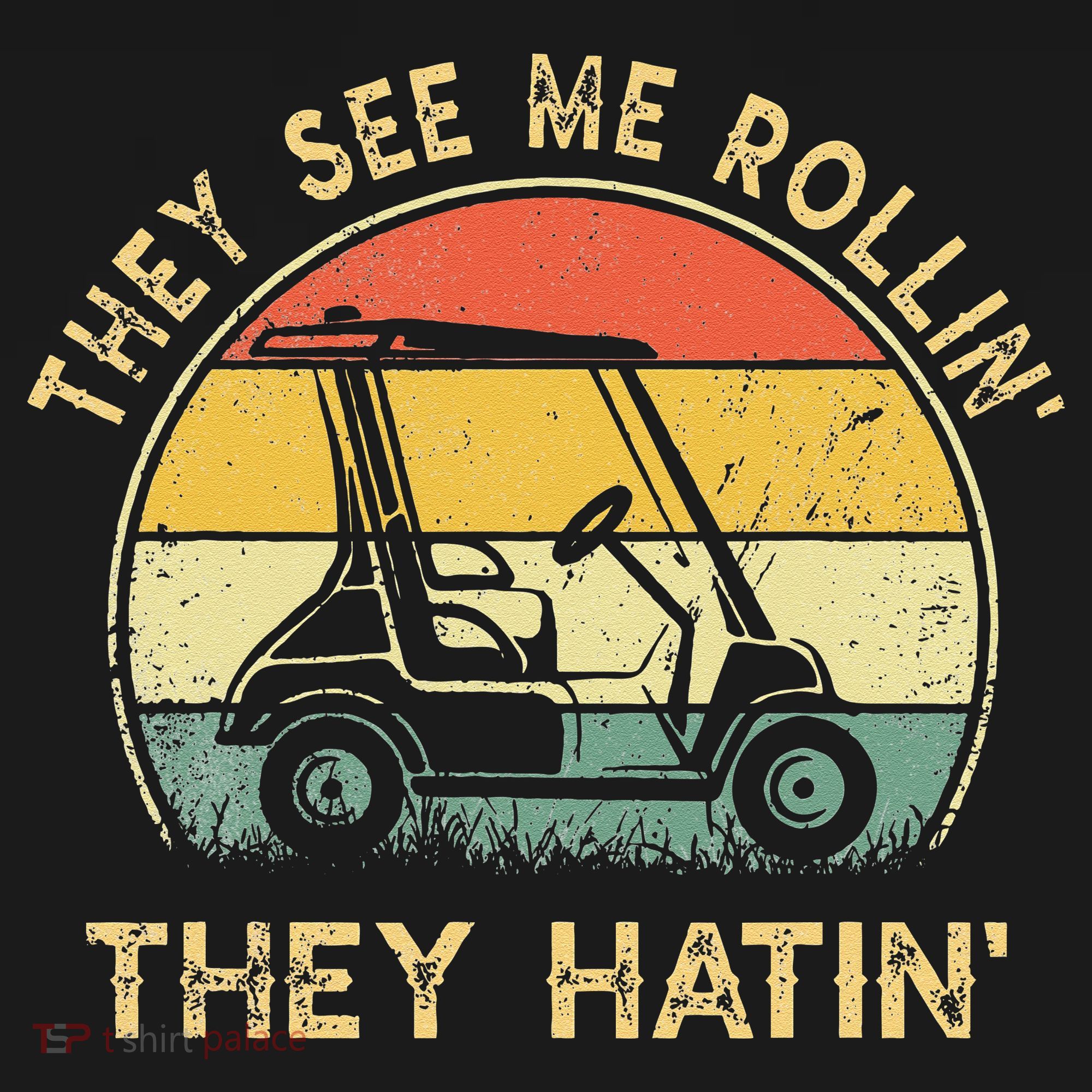 They See Me Rollin They Hatin Golfer Funny Golf Cart Women's Hoodie