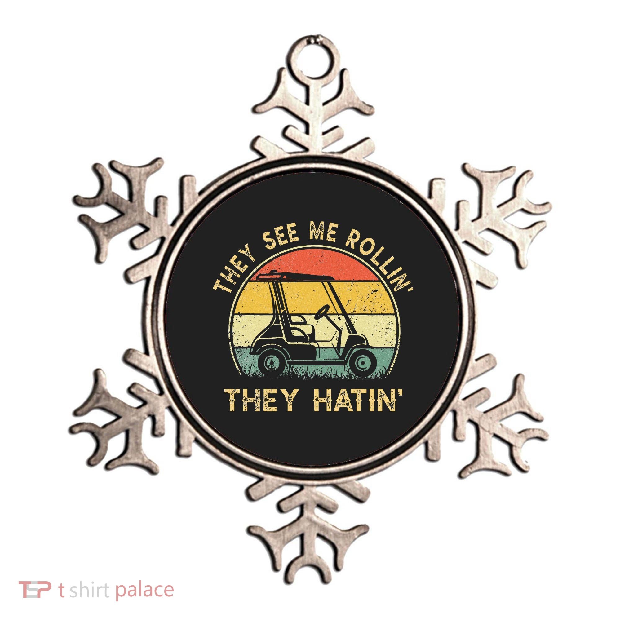 They See Me Rollin They Hatin Golfer Funny Golf Cart Ornament