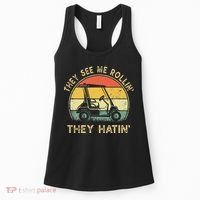 They See Me Rollin They Hatin Golfer Funny Golf Cart Women's Tank Top thumb 0