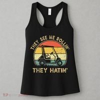 They See Me Rollin They Hatin Golfer Funny Golf Cart Women's Tank Top thumb 3