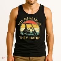 They See Me Rollin They Hatin Golfer Funny Golf Cart Tank Top thumb 3