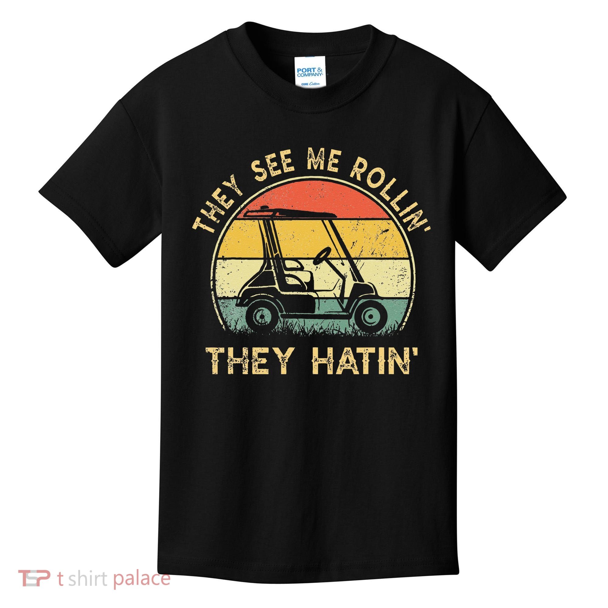 They See Me Rollin They Hatin Golfer Funny Golf Cart Kids T-Shirt