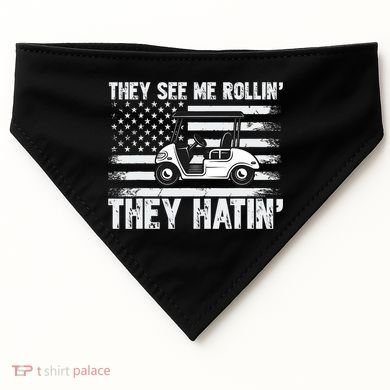 They See Me Rollin Hatin Funny Golf USA-Made Doggie Bandana