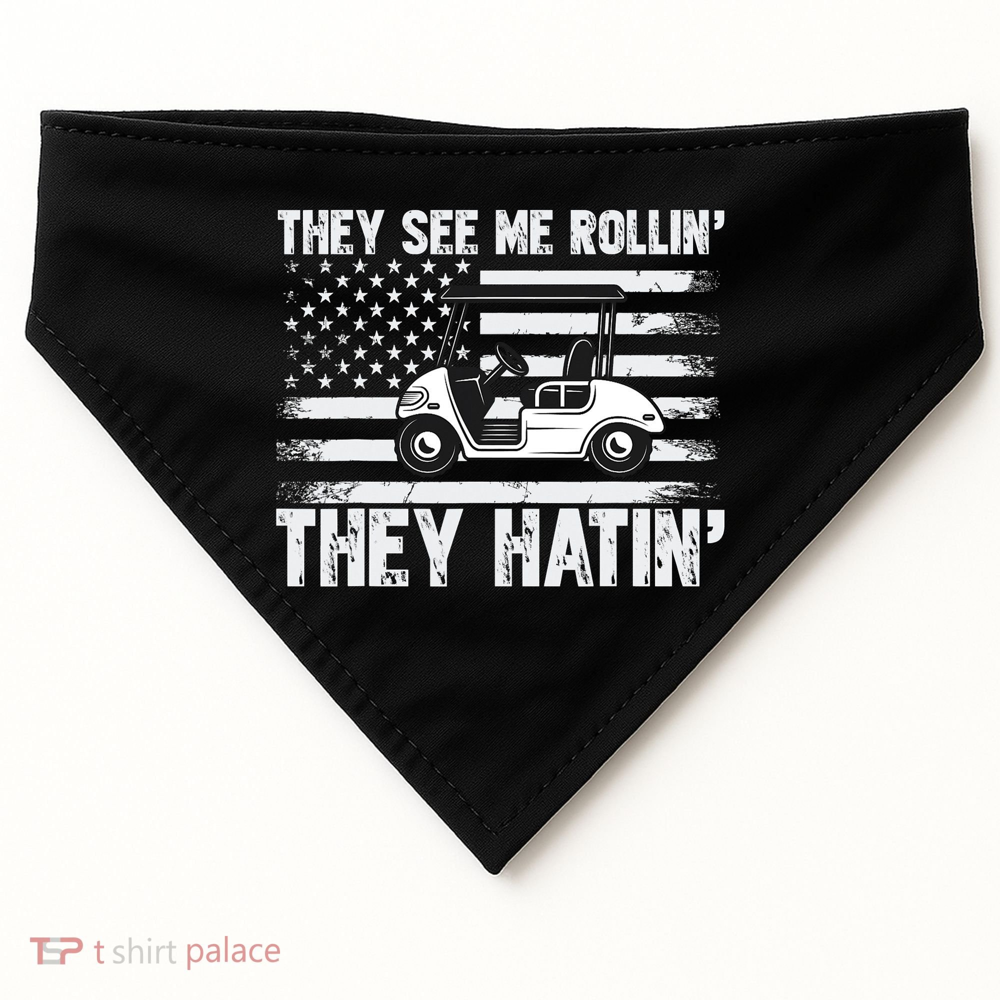 They See Me Rollin Hatin Funny Golf USA-Made Doggie Bandana