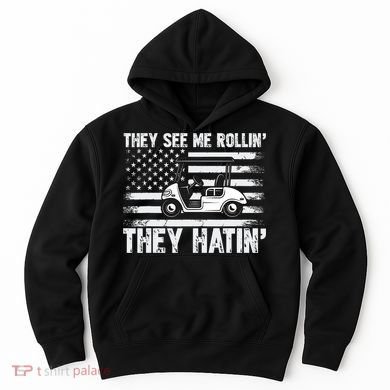 They See Me Rollin Hatin Funny Golf Hoodie