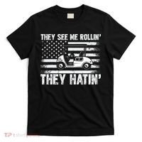They See Me Rollin Hatin Funny Golf T-Shirt thumb 0