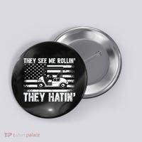 They See Me Rollin Hatin Funny Golf Button thumb 0