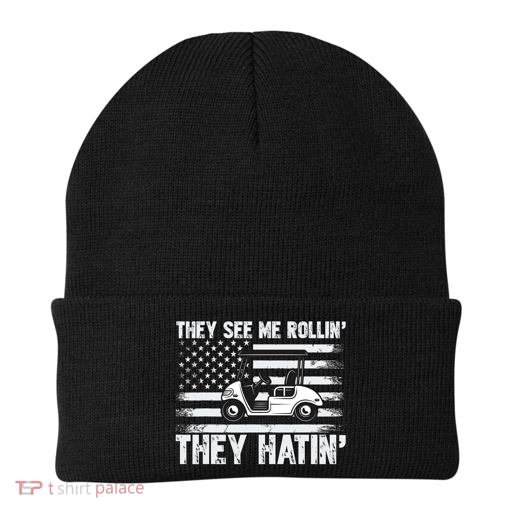 They See Me Rollin Hatin Funny Golf Beanie