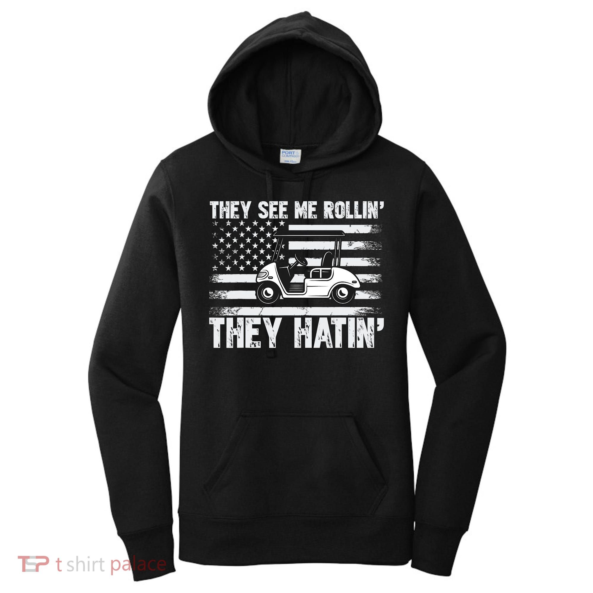 They See Me Rollin Hatin Funny Golf Women's Hoodie