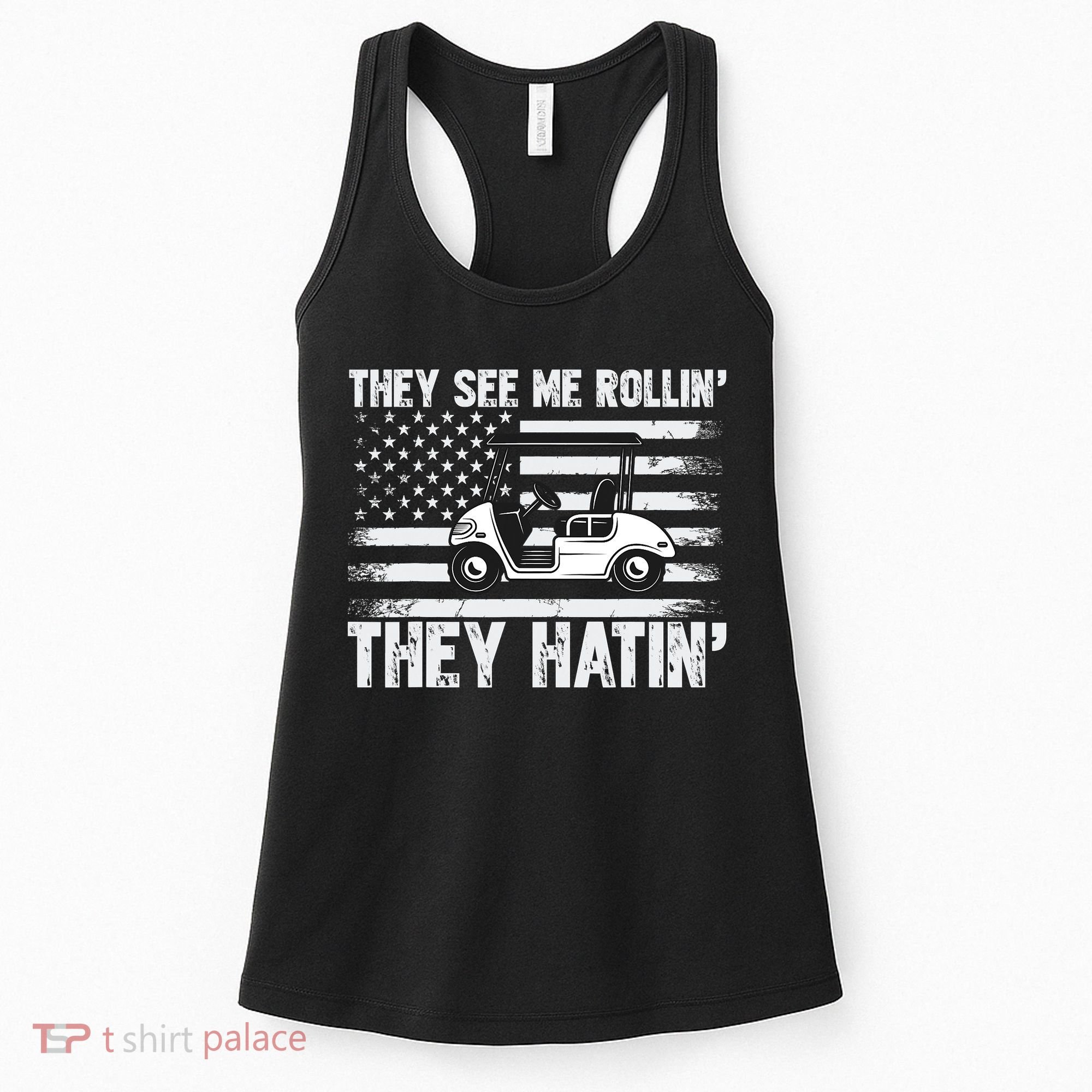 They See Me Rollin Hatin Funny Golf Women's Tank Top