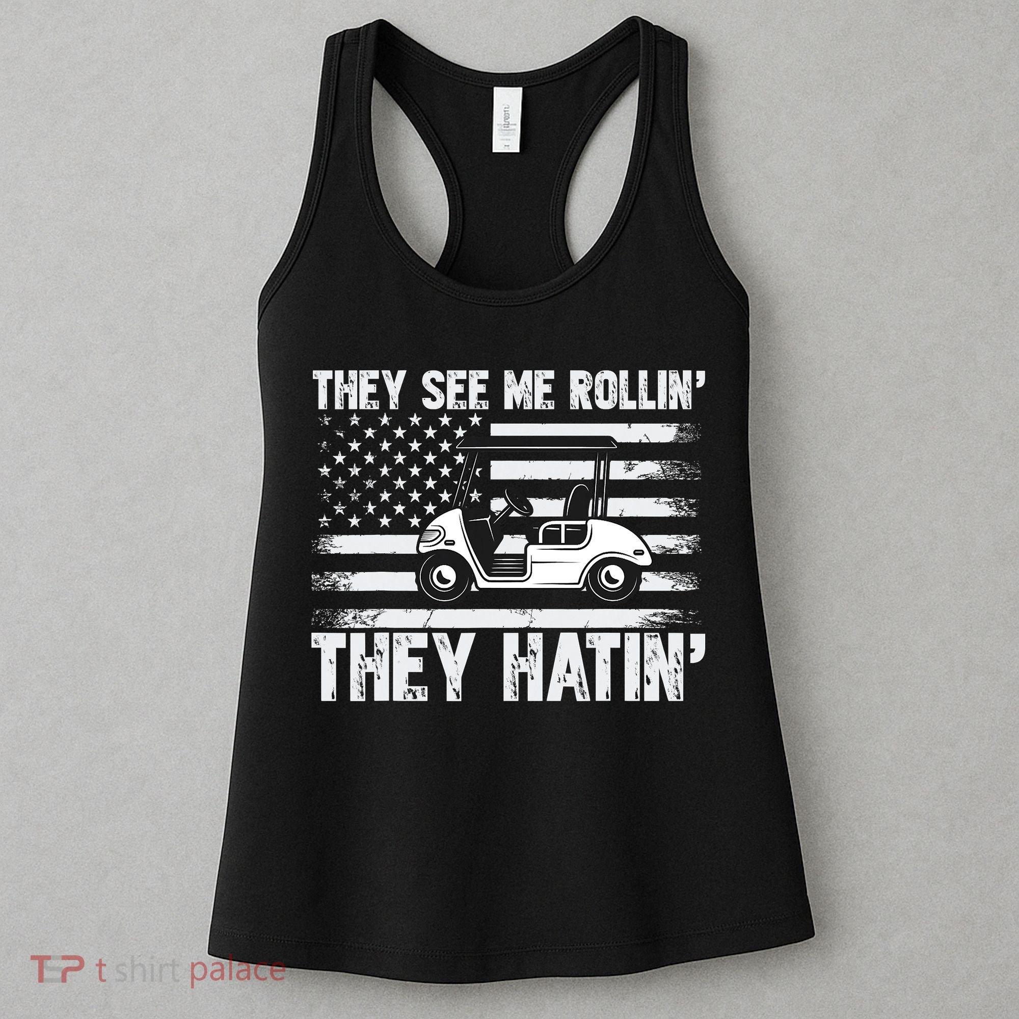 They See Me Rollin Hatin Funny Golf Women's Tank Top