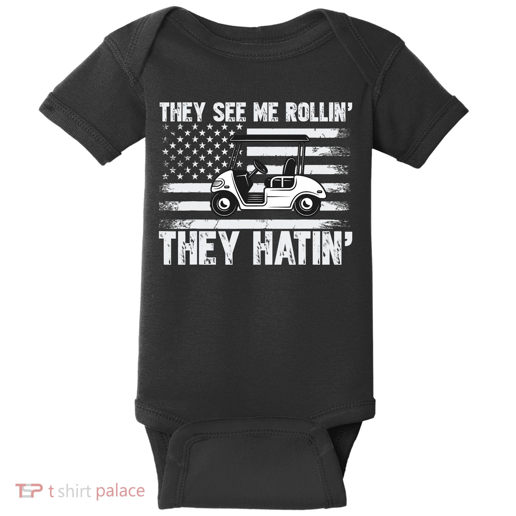 They See Me Rollin Hatin Funny Golf Baby Bodysuit