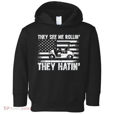 They See Me Rollin Hatin Funny Golf Toddler Hoodie