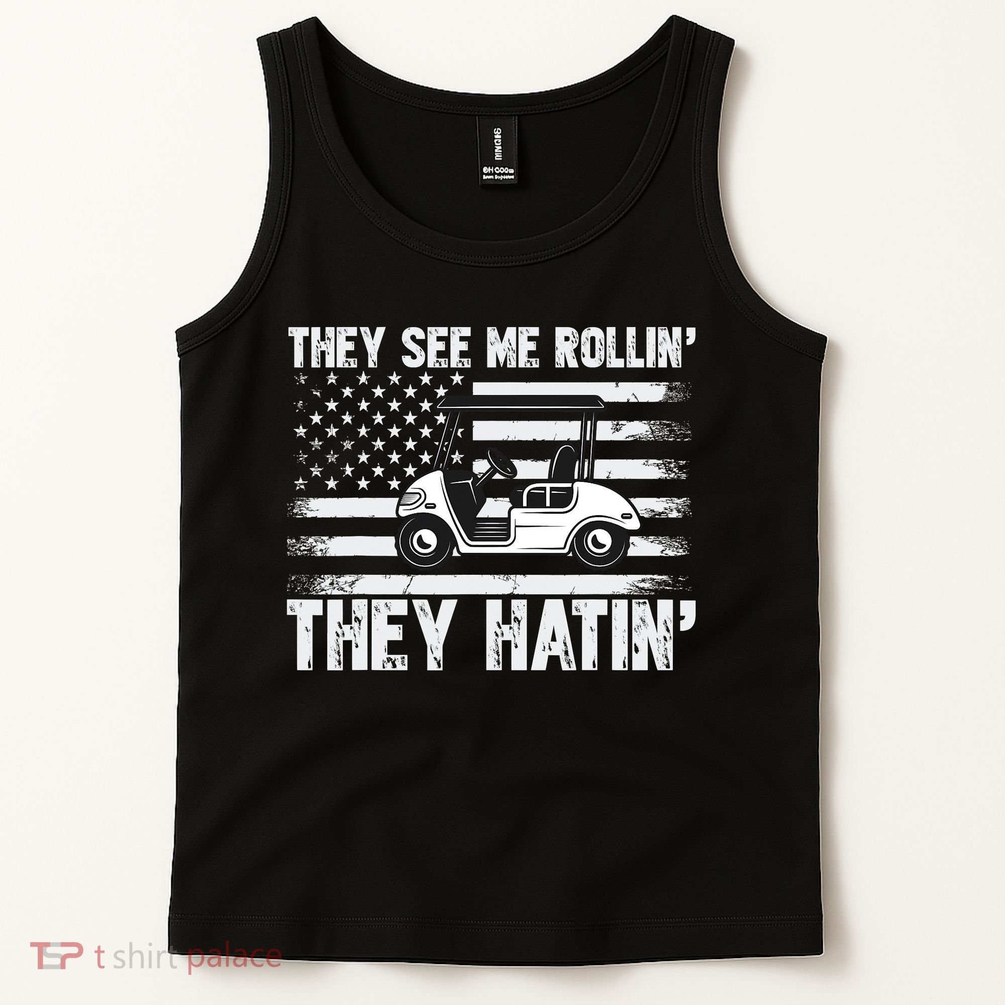 They See Me Rollin Hatin Funny Golf Tank Top