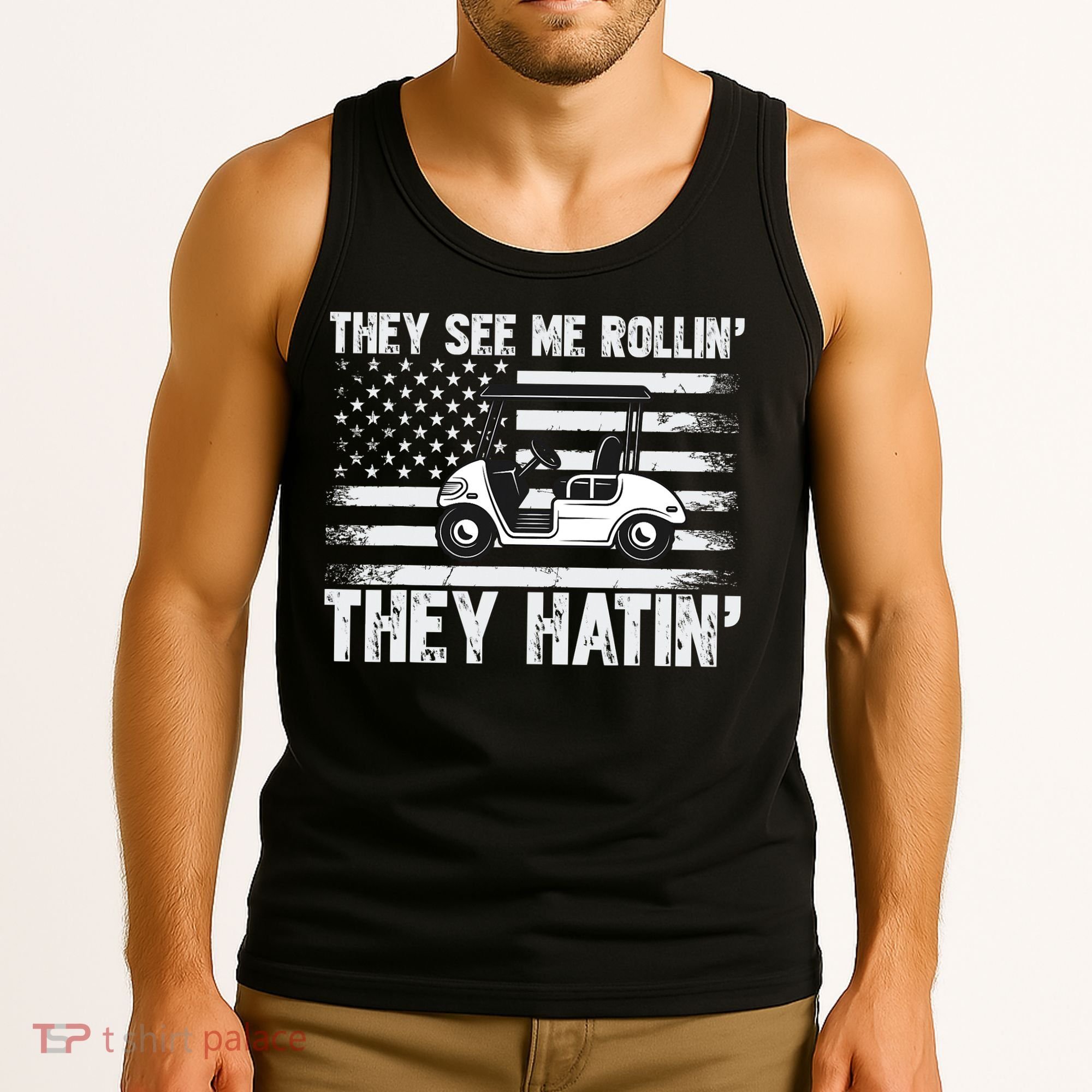 They See Me Rollin Hatin Funny Golf Tank Top