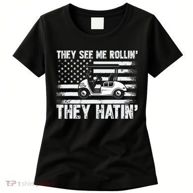 They See Me Rollin Hatin Funny Golf Women's T-Shirt