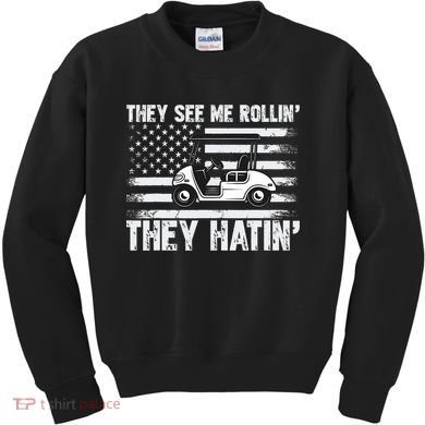 They See Me Rollin Hatin Funny Golf Kids Sweatshirt