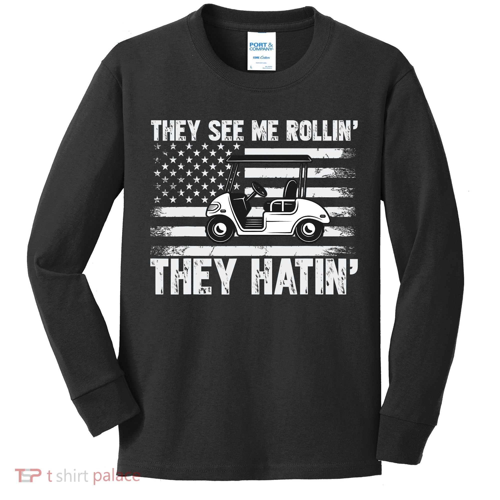 They See Me Rollin Hatin Funny Golf Kids Long Sleeve Shirt