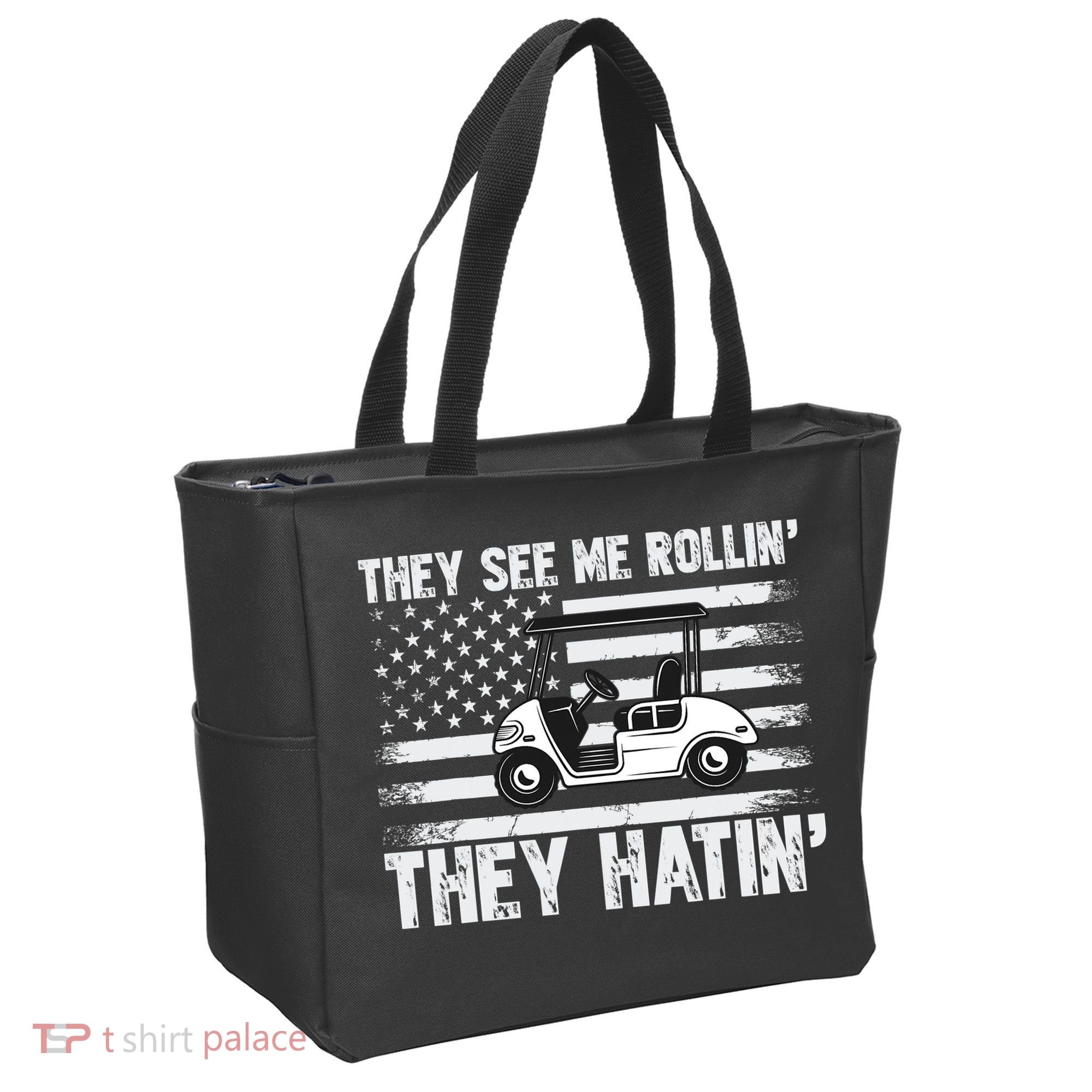They See Me Rollin Hatin Funny Golf Tote Bag