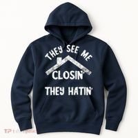 They See Me Closin' They Hatin' Realtor Real Estate Agent Hoodie thumb 0