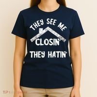 They See Me Closin' They Hatin' Realtor Real Estate Agent T-Shirt thumb 4