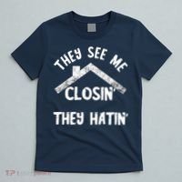 They See Me Closin' They Hatin' Realtor Real Estate Agent T-Shirt thumb 5