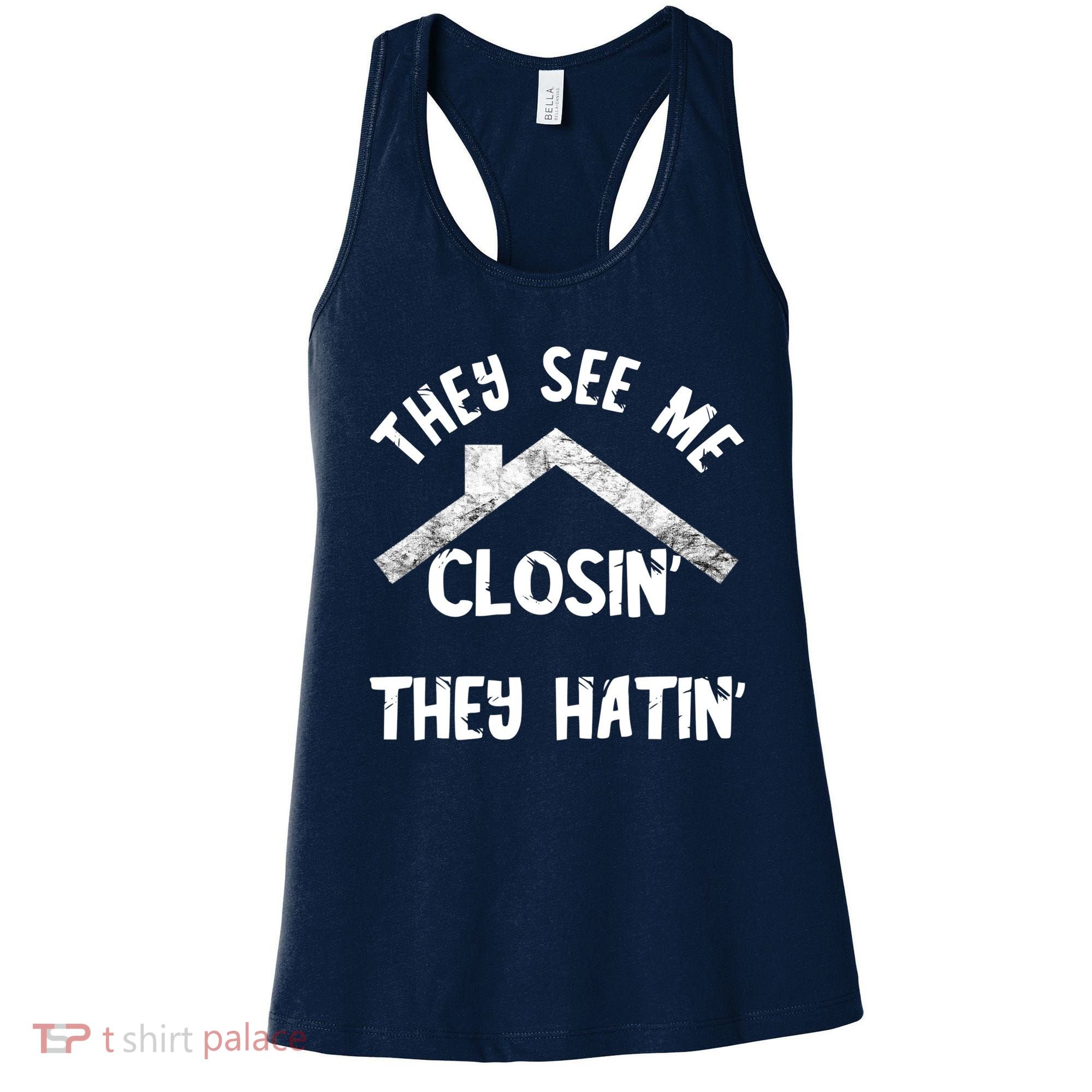 They See Me Closin' They Hatin' Realtor Real Estate Agent Women's Tank Top