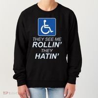 They See Me Rollin They Hatin Funny Wheelchair Graphic Women's Sweatshirt thumb 0
